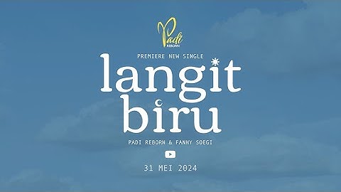 Teaser Langit Biru - Padi Reborn (feat. Fanny Soegi)
