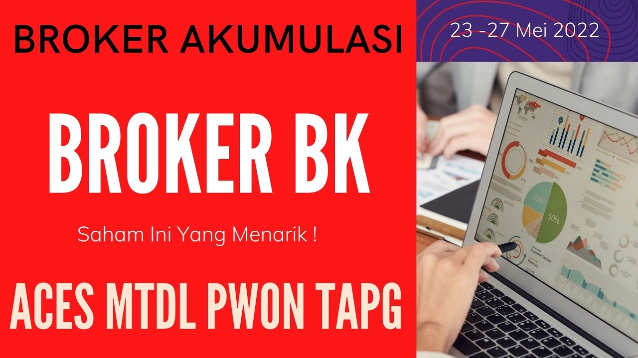 Broker Akumulasi BK 27 Mei 2022 | Ini Saham Yang Menarik Untuk Swing ...