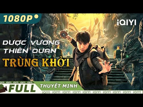 DƯỢC VƯƠNG THIÊN QUAN – TRÙNG KHỞI | Phim Hành Động Chiếu Rạp Siêu Hay | iQIYI Movie Vietnam 2023 Mới