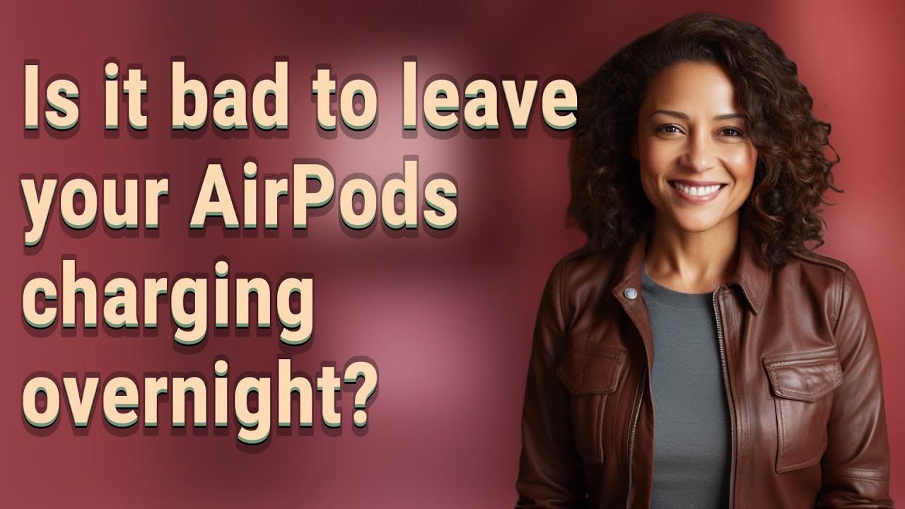Is it bad to leave your AirPods charging overnight? YouTube