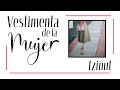 Vestimenta de la mujer | Tzinut | Mimi Acevedo