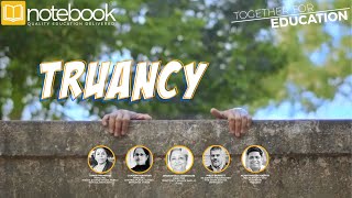 Notebook | Webinar | Together For Education | Ep 146 | Truancy