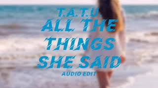All The Things She Said - T.a.t.u. Audio Edit Remix Version