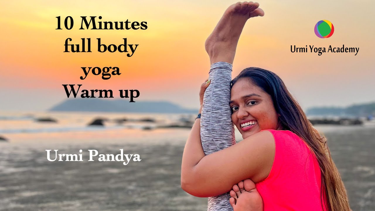 10 minutes full body yoga | Warm up | Urmi Pandya