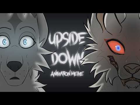 - UPSIDE DOWN - Animation Meme - Collab w/ @KingCatobolical