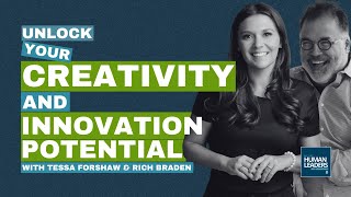 Unlock Your Creativity and Innovation Potential with Tessa Forshaw and Rich Braden