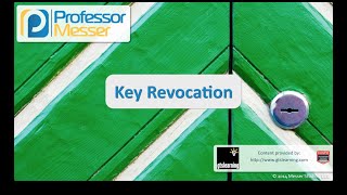 Key Revocation - CompTIA Security+ SY0-401: 6.3