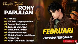 Download lagu Rony Parulian - FEBRUARI - TAK ADA YANG SEPERTIMU - PESONA SEDERHANA || LAGU POP TERPOPULER 2026