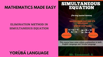 Mathematics made Easy in Yoruba Language# Elimination method in simultaneous equation