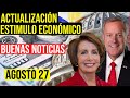 ACTUALIZACION ESTIMULO ECONOMICO AGOSTO 27 BUENAS NOTICIAS