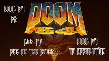 Doom 64 EX vs Doom 64 TC Absolution - Map 14: Eye Of The Storm (I Own Doom)
