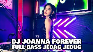 DJ JOANNA FOREVER FULL BASS JEDAG JEDUG LBDJS 2021