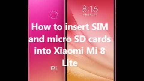 How to insert SIM and micro SD cards into Xiaomi Mi 8 Lite