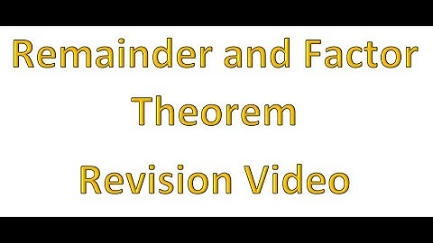 Remainder and Factor Theorem Revision Video