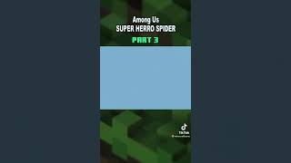 Among Us Super Herro Spider
Part 3
#Shorts #Amongus