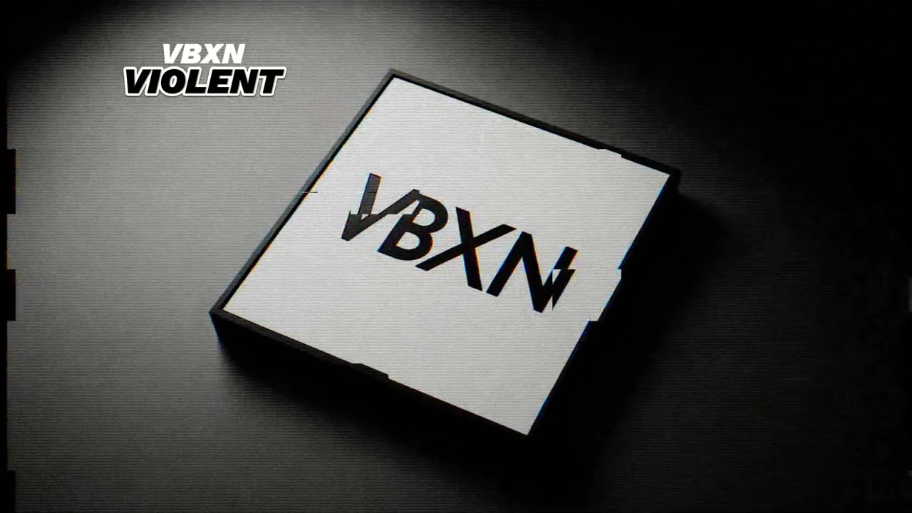 VBXN - VIOLENT