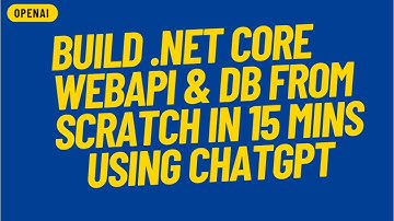 Creating a .NET Core Web API and Database Design from Scratch using ChatGPT | OpenAI | LSC