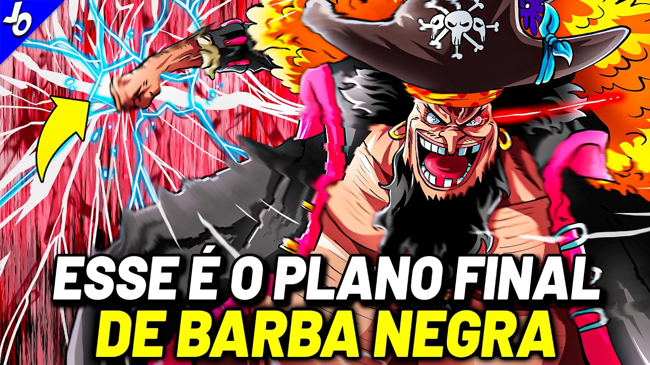 O incrível plano de barba negra finalmente explicado: Entenda como ele pode dominar o mundo em one piece