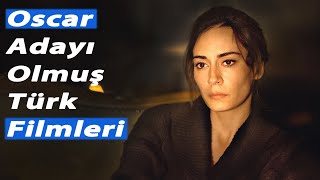 Oscar Ödülüne Aday Olmuş 10 Türk Filmi