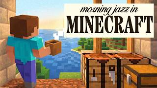 Morning Jazz in Minecraft 🧱🎷 | Morning Jazz to Relax & Study