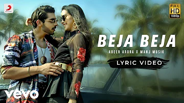 Abeer Arora & Manj Musik - Beja Beja | Official Lyric Video