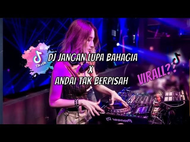 DJ JUNGLE DUCT JANGAN LUPA BAHAGIA x ANDAI TAK BERPISAH🎧 class=