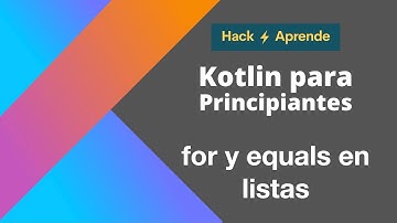 Kotlin para Principiantes - Algunas cosas que puedes hacer con listas en Kotlin