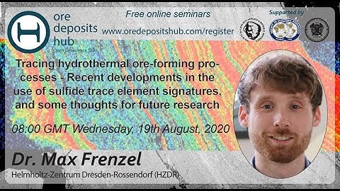 ODH038: Tracing hydrothermal ore-forming processes with sulfide trace elements – Max Frenzel