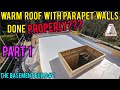 Building a warm roof with parapet walls is easyright the basement build 7