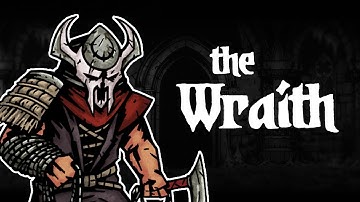 Darkest Dungeon Mods: How to play The Wraith