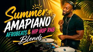 Summer Hip Hop/Amapiano, Afrobeats & Rnb Blends - DJ Set