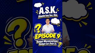 Details Alamin kay Sec. Kim  Episode 9: Budget Cut “Budget Cut Ba Talaga” (Part 2) Budget Misconception Update