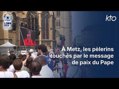 A Metz, les pèlerins touchés par le message de paix du Pape