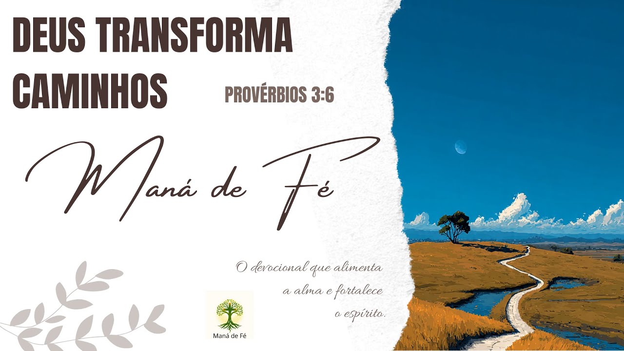 Deus Transforma Caminhos | Devocional Diário MF 