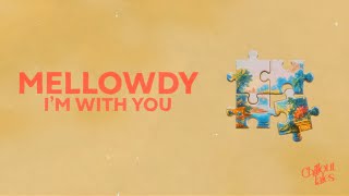 Download lagu Mellowdy - I'm With You [Offical Visualizer]