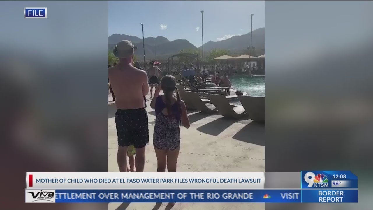 Mother of child who died at El Paso water park files wrongful death ...
