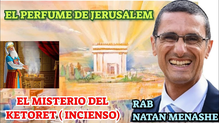 El Perfume de Jerusalem, El Misterio del Ketoret (Incienso). Rab Natan Menashe