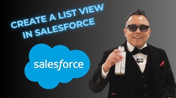 Using List Views in Salesforce  How to create a list view in Salesforce  ( 2025 guide )
