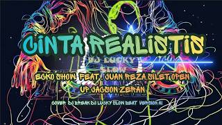 ECKO SHOW - CINTA REALISTIS  feat. JUAN REZA, SILET OPEN UP, JACSON ZERAN || Cover DJ Breakbeat