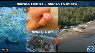 Microplastics as Marine Debris, a webinar with NOAA's Andrew Mason