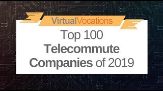 Full JUST IN: Virtual Vocations Reveals Top 100 Telecommute Companies of 2019 Update