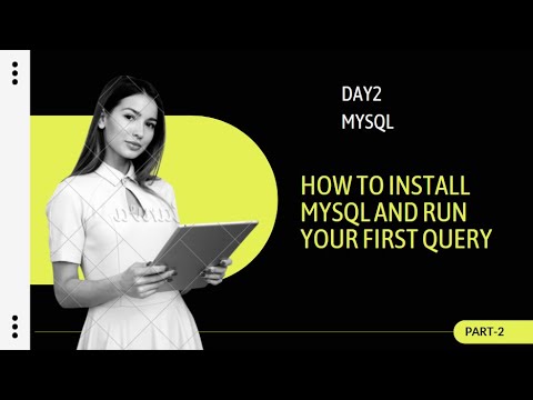 Day2 How to install MySQL and Run Your First Query - YouTube