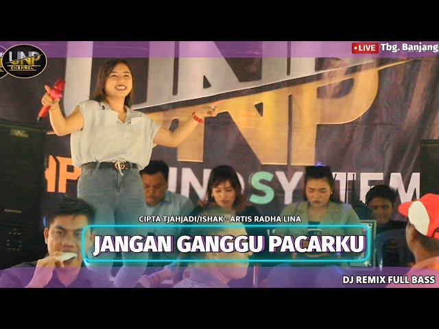 RADHA LINA - JANGAN GANGGU PACARKU CIPTA TJAHJADI / ISHAK (COVER)  - LIVE DI DESA TUMBANG BAJANG class=