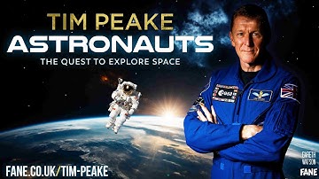 Tim Peake | Astronauts: The Quest to Explore Space (2024 Tour Trailer) | FANE