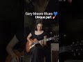 GERY MOORE BLUES 💙 Unique part 🎸 #guitar #guitarcover #musiclover