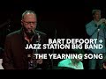 Bart Defoort et le Jazz Station Big Band  -  The Yearning Song