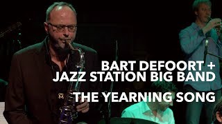 Bart Defoort et le Jazz Station Big Band  -  The Yearning Song