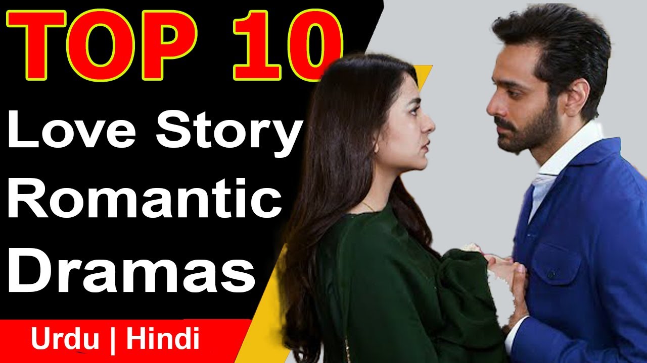Top 10 Love Story Romantic Pakistani Dramas YouTube