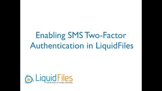 SMS Two Factor Authentication with LiquidFiles