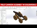 Field Cannon Assembly in SOLIDWORKS - Part 2 | Complete Mechanical Assembly Tutorial